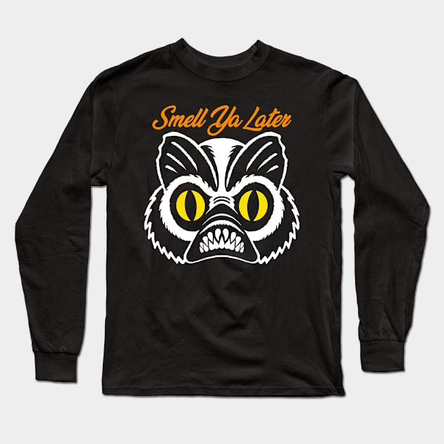 Stinkor Says "Smell Ya Later" Long Sleeve T-Shirt by Scum_and_Villainy